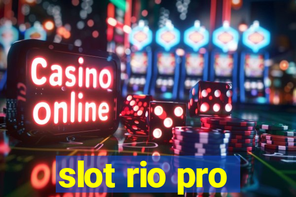 slot rio pro